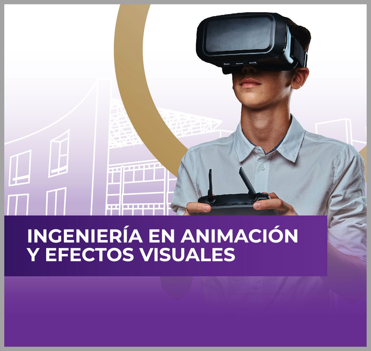 Ingeniería en Animación y Efectos Visuales