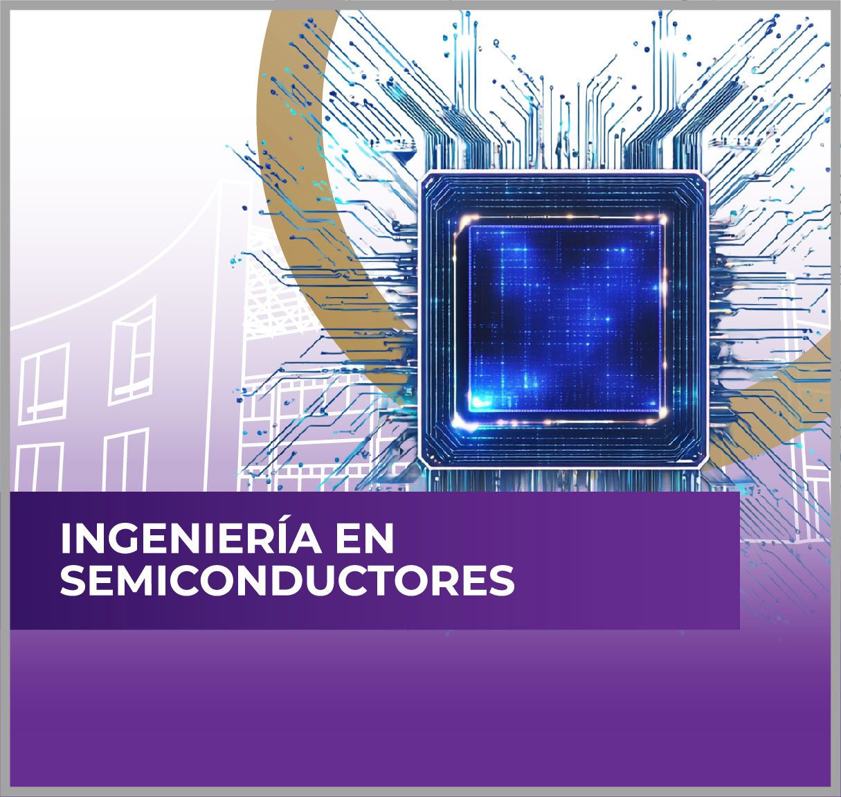 Ingeniería en Microelectrónica y Semiconductores